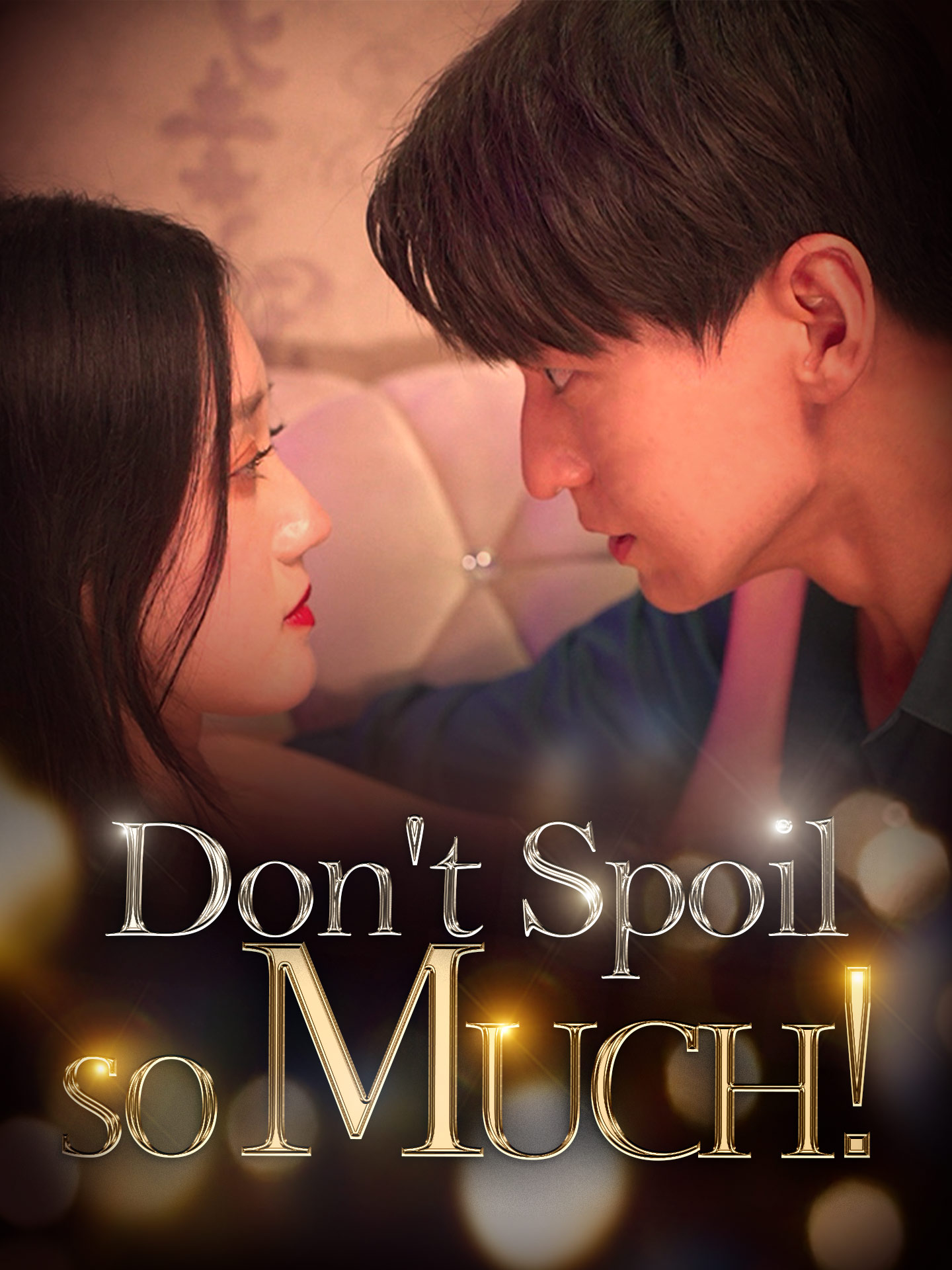 Don’t Spoil Me So Much!