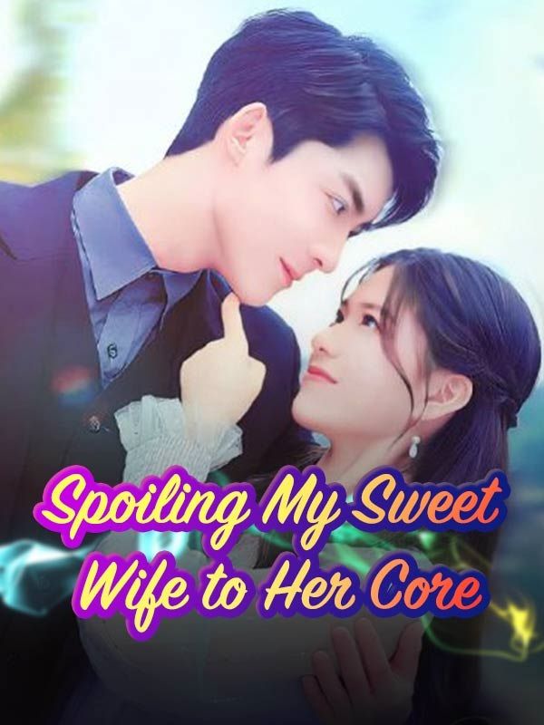 Spoiling My Sweet Wife to Her Core