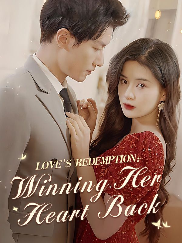 Love's Redemption: Winning Her Heart Back