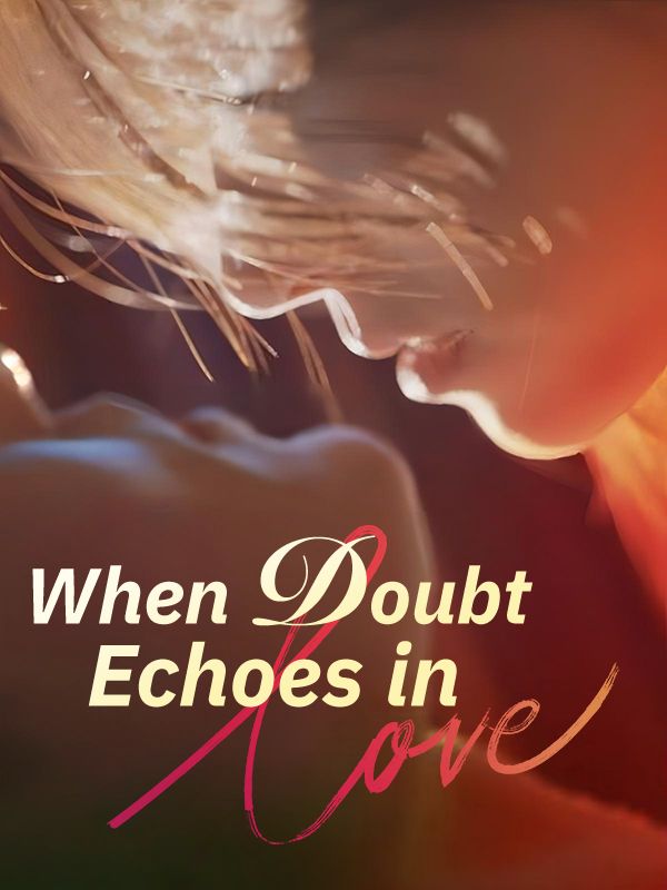 When Doubt Echoes in Love