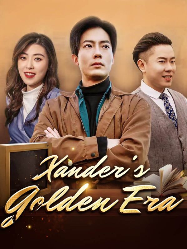 Xander's Golden Era